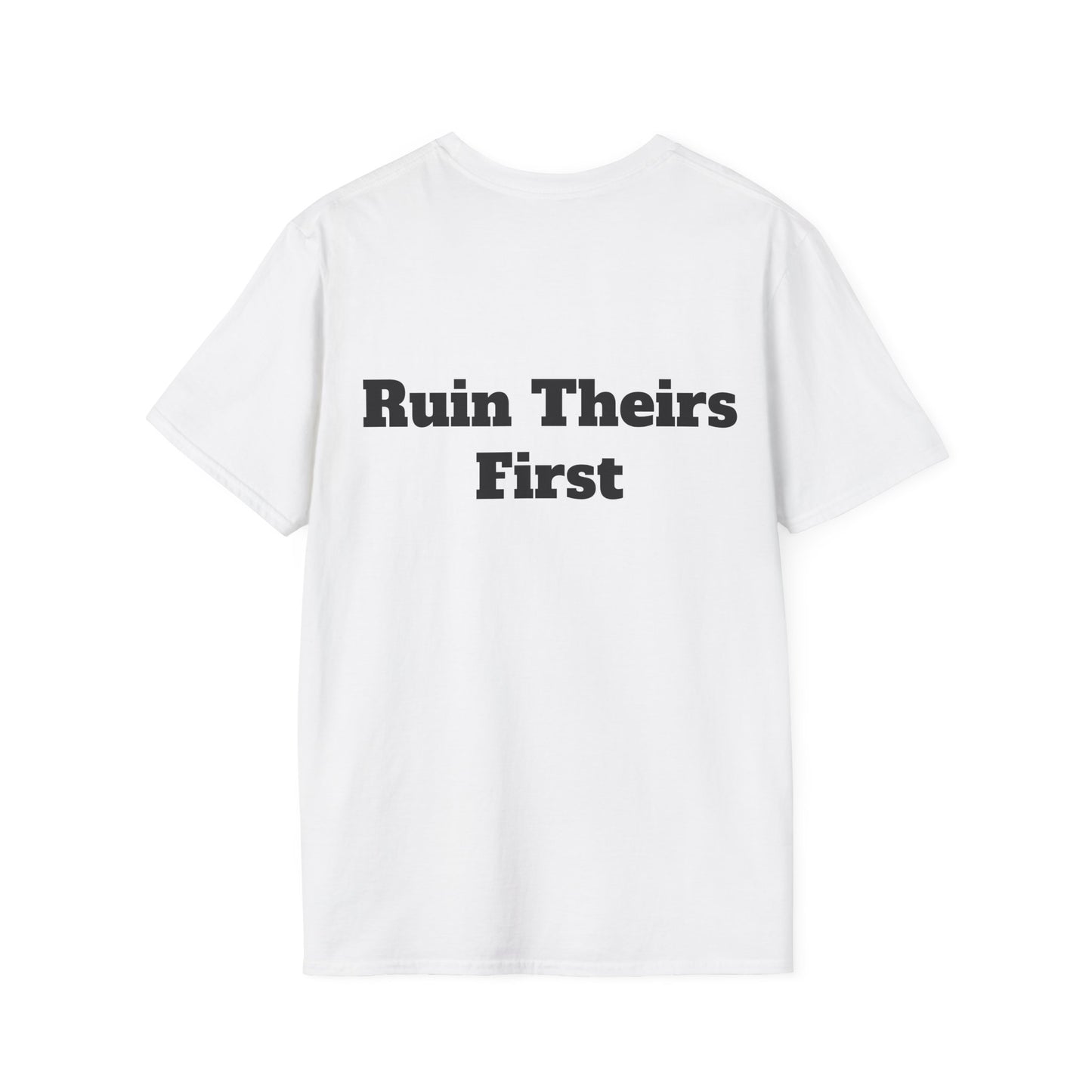 Never Let Someone Ruin your day, Ruin Theirs First