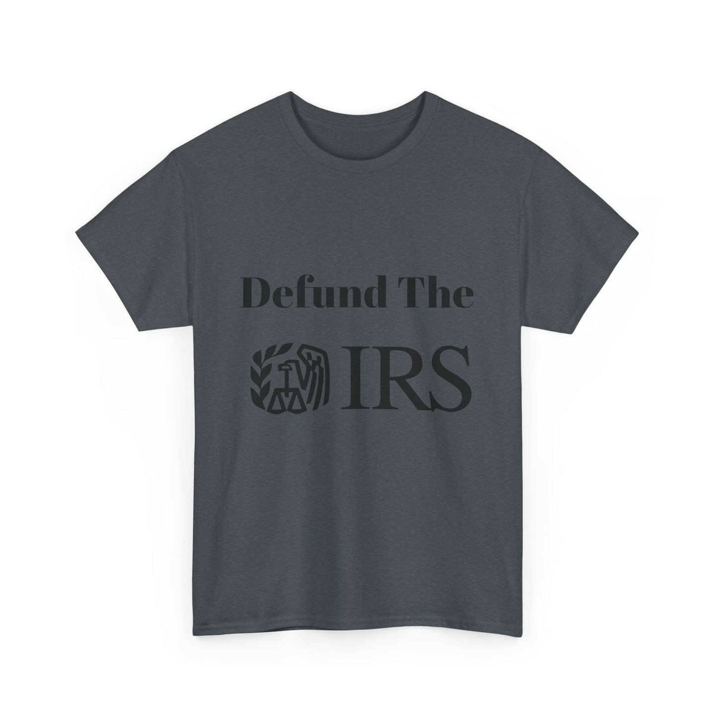 Defund The IRS Unisex Tee