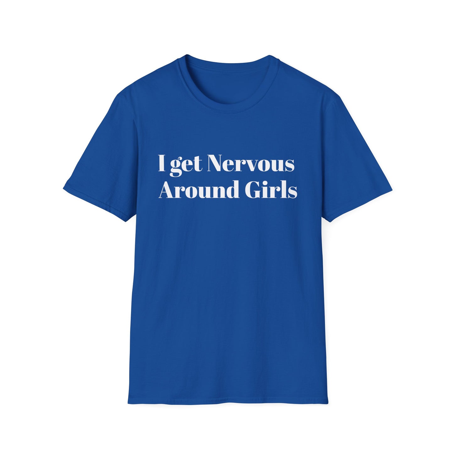 "I Get Nervous Around Girls"