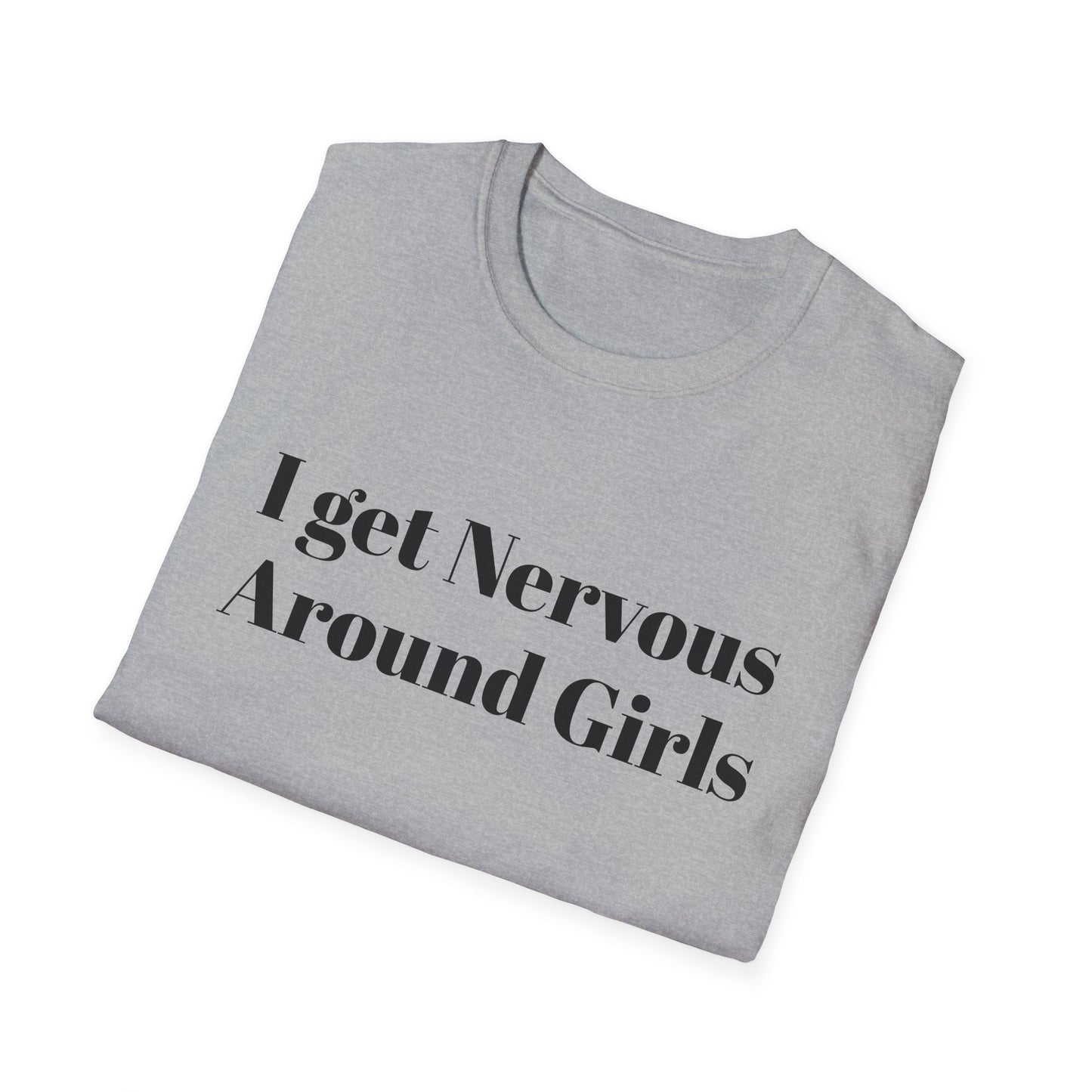 "I Get Nervous Around Girls"