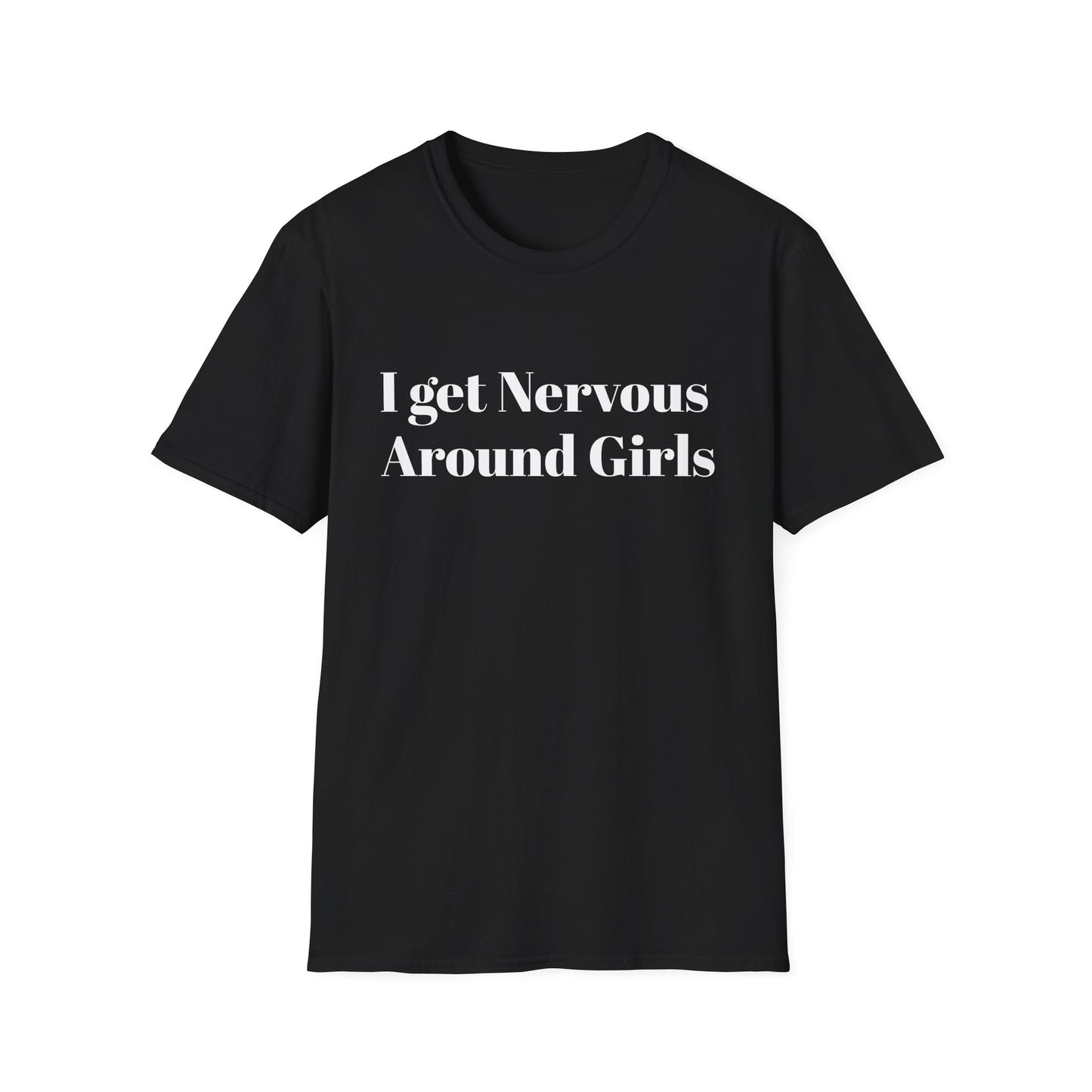 "I Get Nervous Around Girls"