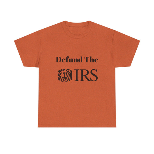 Defund The IRS Unisex Tee