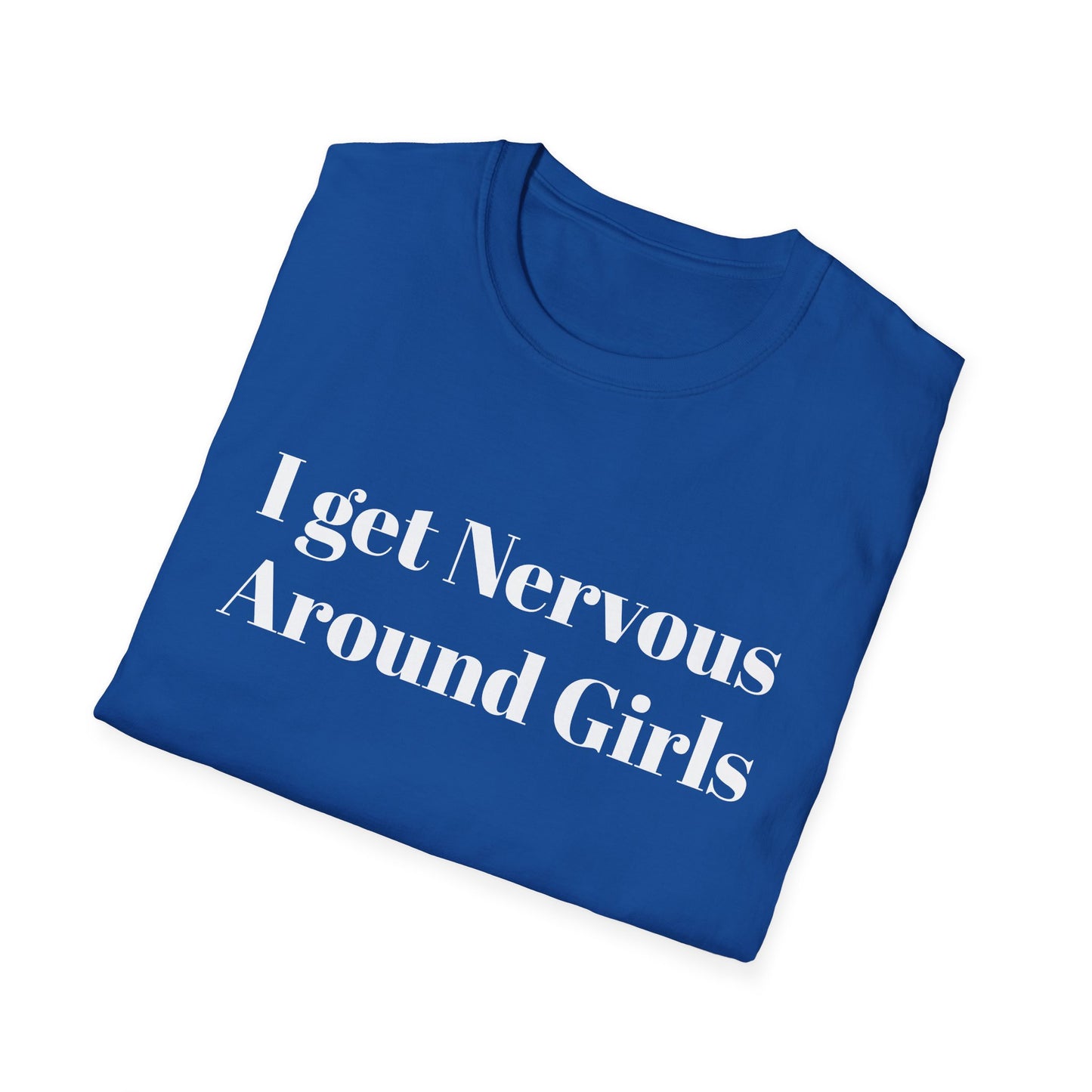 "I Get Nervous Around Girls"