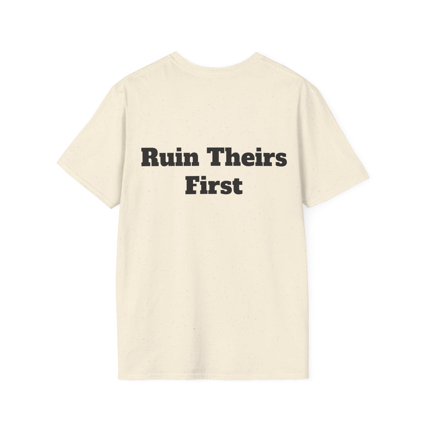 Never Let Someone Ruin your day, Ruin Theirs First