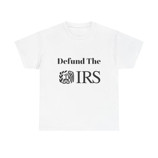 Defund The IRS Unisex Tee