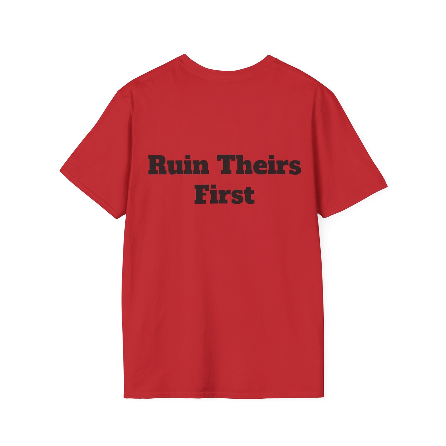 Never Let Someone Ruin your day, Ruin Theirs First